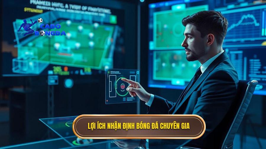 Lợi ích nhận định bóng đá chuyên gia