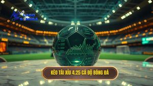 Kèo tài xỉu 4.25 là gì