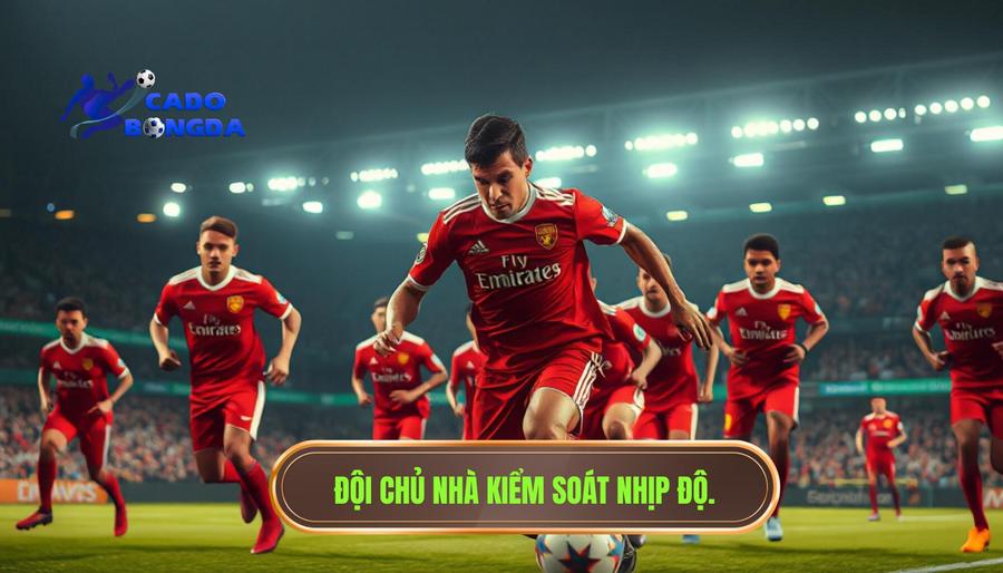 1. Thế nào là đội chủ nhà đang kiểm soát nhịp?