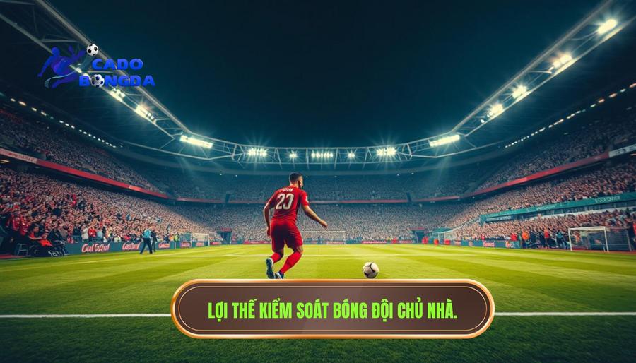 3. Tại sao đội chủ nhà thường có lợi thế kiểm soát nhịp?