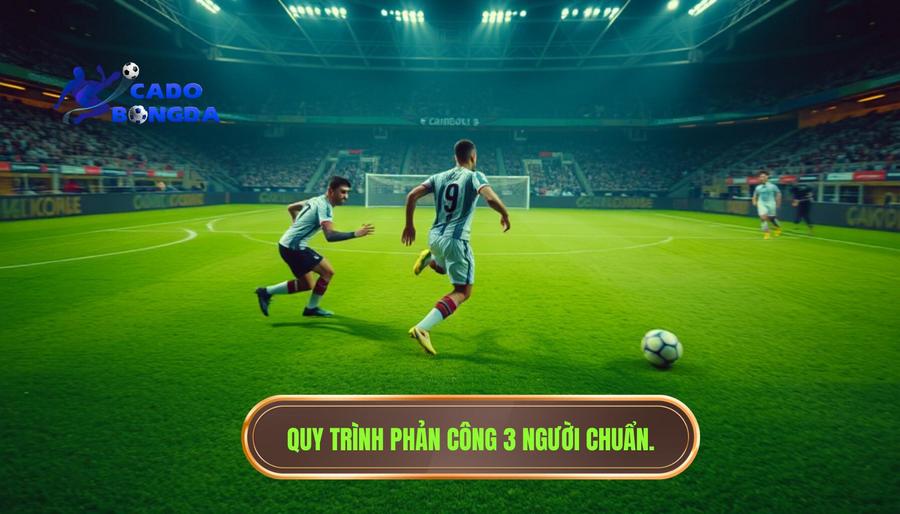 3. Các giai đoạn thực hiện một pha phản công 3 người hoàn hảo