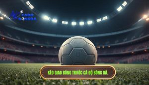 Kèo Giao Bóng Trước Là Gì? Cẩm Nang Chinh Phục Kèo Kick-off Từ A-Z